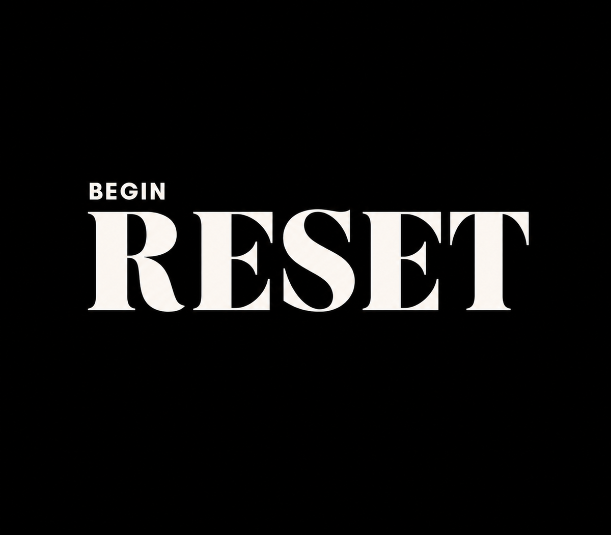 Begin Reset